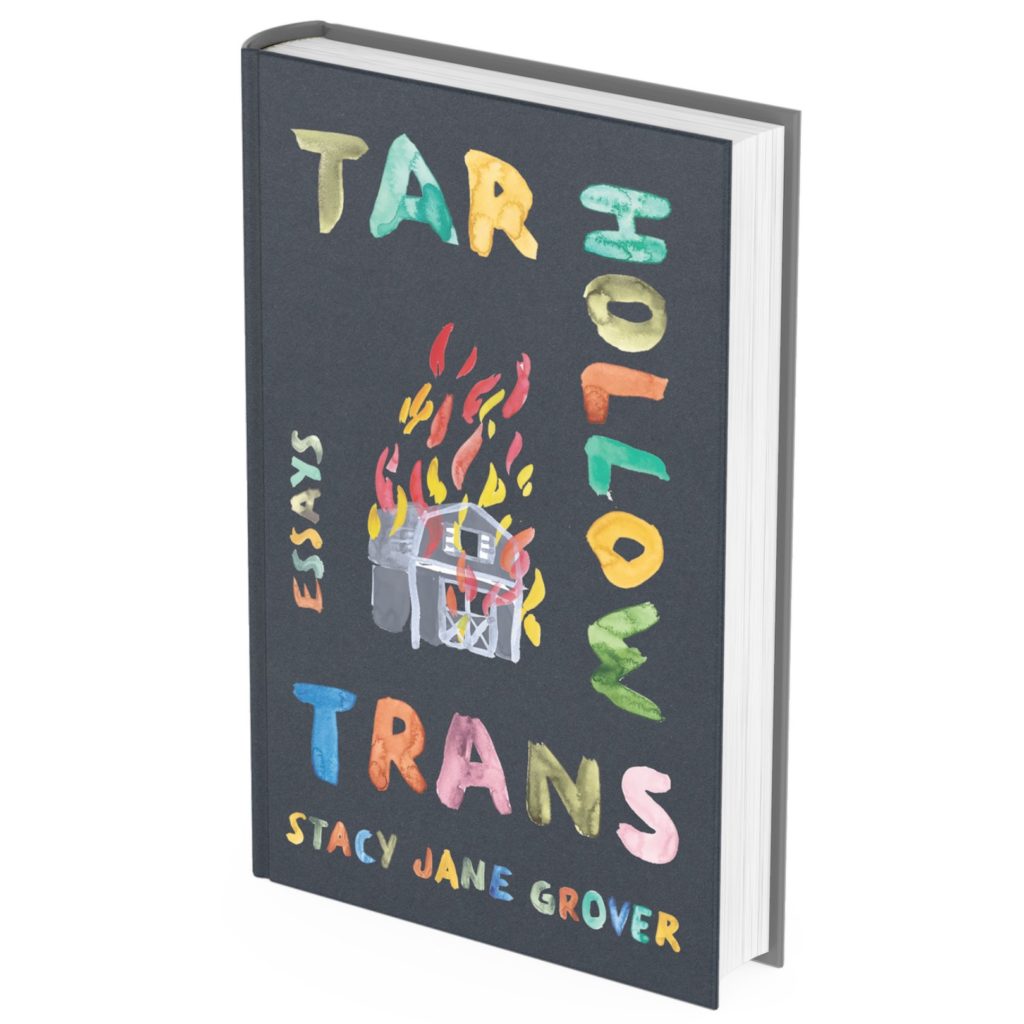 hardback cover of Tar Hollow Trans: Essays. The title and author name are written in water color and surround a painting of a burnin barn.